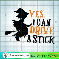 Yes I Can Drive A Stick SVG, Halloween SVG, Scary SVG