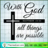 With God All Things Are Possible SVG, Jesus SVG, God SVG 3 267 copy