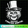 Welcome Foolish Mortal SVG Cut File for Cricut & Silhouette 2 259 copy