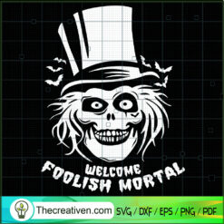 Welcome Foolish Mortal SVG Cut File for Cricut & Silhouette