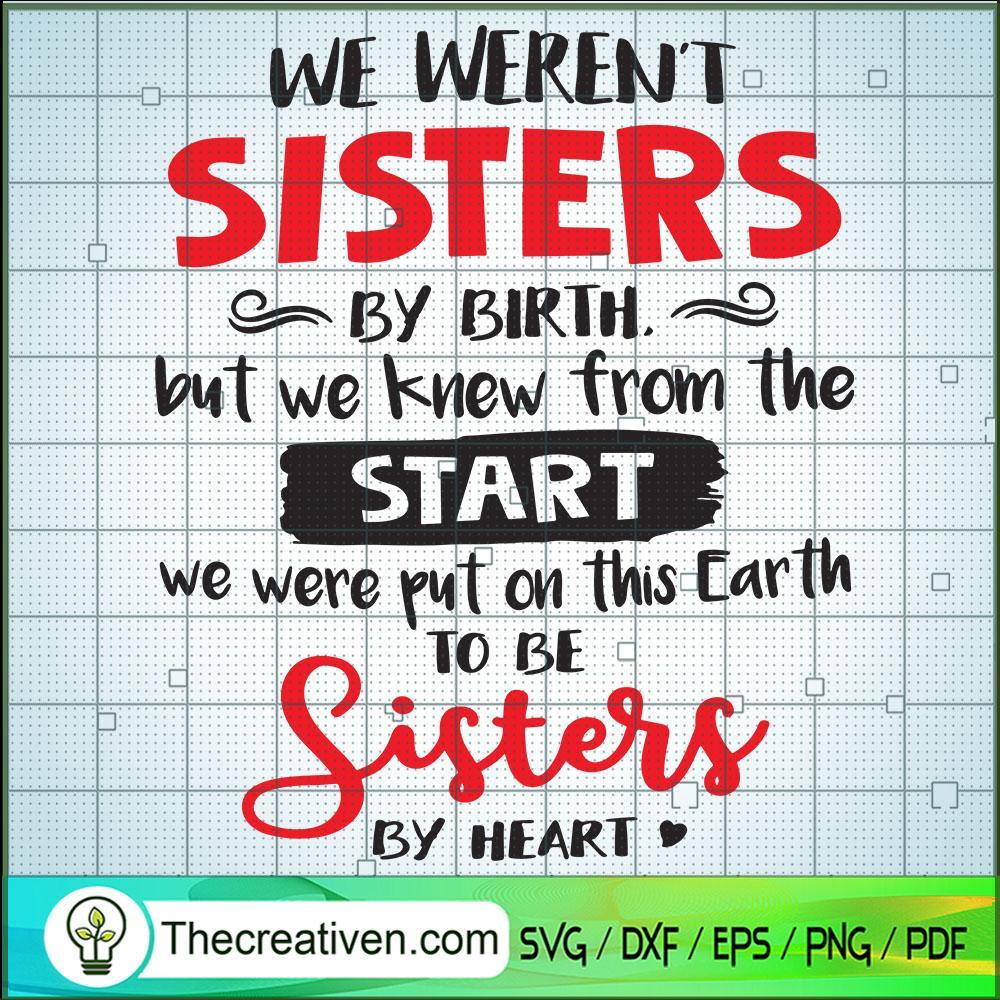 We Werent Sisters SVG, Birthday Sister SVG, Quotes SVG 1 We Werent Sisters SVG, Birthday Sister SVG, Quotes SVG