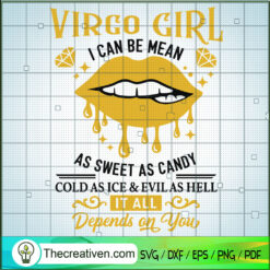 Virgo Girl I Can Be Mean SVG, Virgo Queen SVG, Birthday Queen SVG