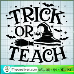 Trick Or Teach SVG, Halloween SVG, Witch Hat SVG