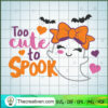 Too Cute To Spook SVG, Halloween SVG, Funny Boo SVG 2 243 copy
