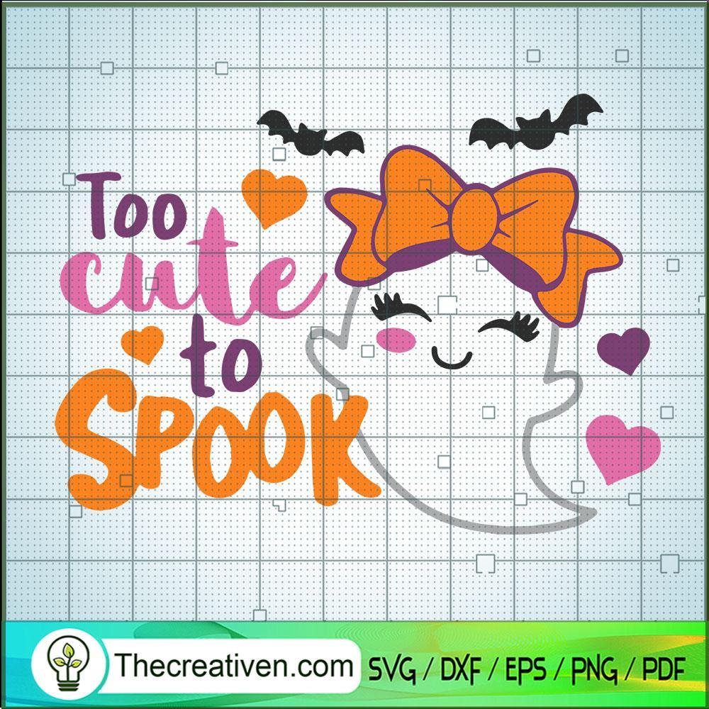 Too Cute To Spook SVG, Halloween SVG, Funny Boo SVG 1 Too Cute To Spook SVG, Halloween SVG, Funny Boo SVG