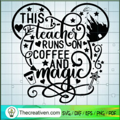 This Teacher Runs On Coffee  SVG Cut File for Cricut