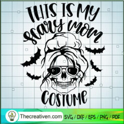 This Is My Scary Mom Costume SVG Cut File for Cricut & Design 45985