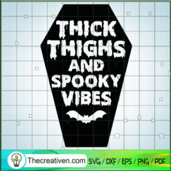 Thick Thighs And Witch Vibes SVG Cut File for Cricut & Silhouette