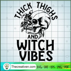 Thick Thighs Witch Vibes SVG Cut File for Cricut & Silhouette