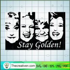 Stay Golden Girls SVG, Golden Girls SVG
