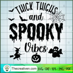 Thick Thighs And Spooky Vibes SVG Cut File for Cricut  Design 45904
