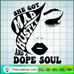 She Got Mad Hustle And A Dope Soul SVG, Dope Soul SVG