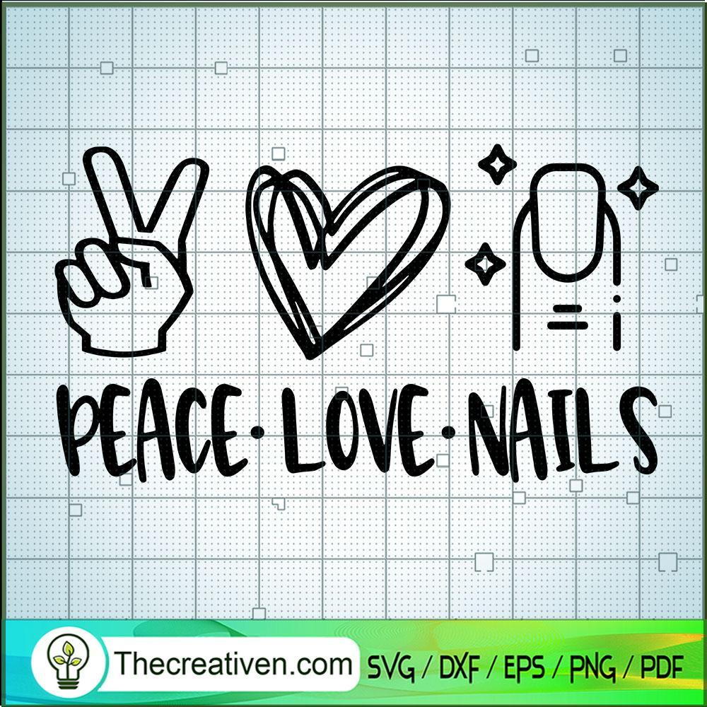 Peace Love Nails SVG, Girls Beauty SVG, Nails SVG 1 Peace Love Nails SVG, Girls Beauty SVG, Nails SVG