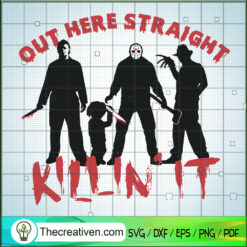 Out Here Straight Kill It SVG Cut File for Cricut & Silhouette