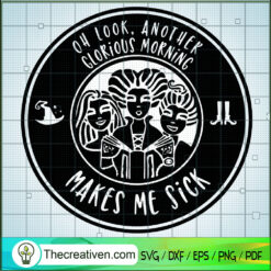 Oh Look Another Glorious Morning SVG Cut File for Cricut & Silhouette