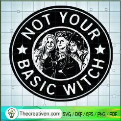 Not Your Basic Witch SVG Cut File for Cricut & Silhouette