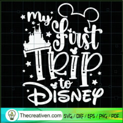 My First Trip To Disney SVG, Walt Disney SVG, Disney Castle SVG