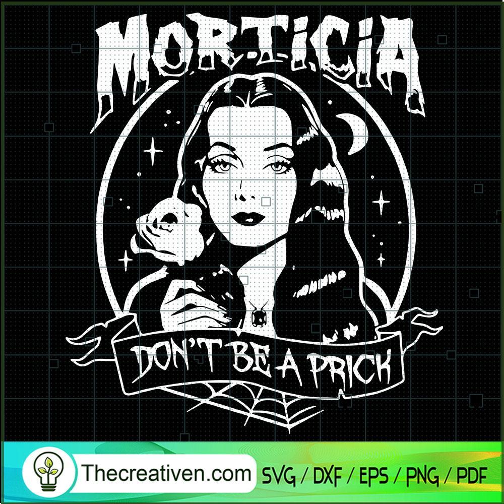 Morticia Addams Dont Be A Prick SVG Cut File for Cricut & Silhouette 1 Morticia Addams Dont Be A Prick SVG Cut File for Cricut & Silhouette