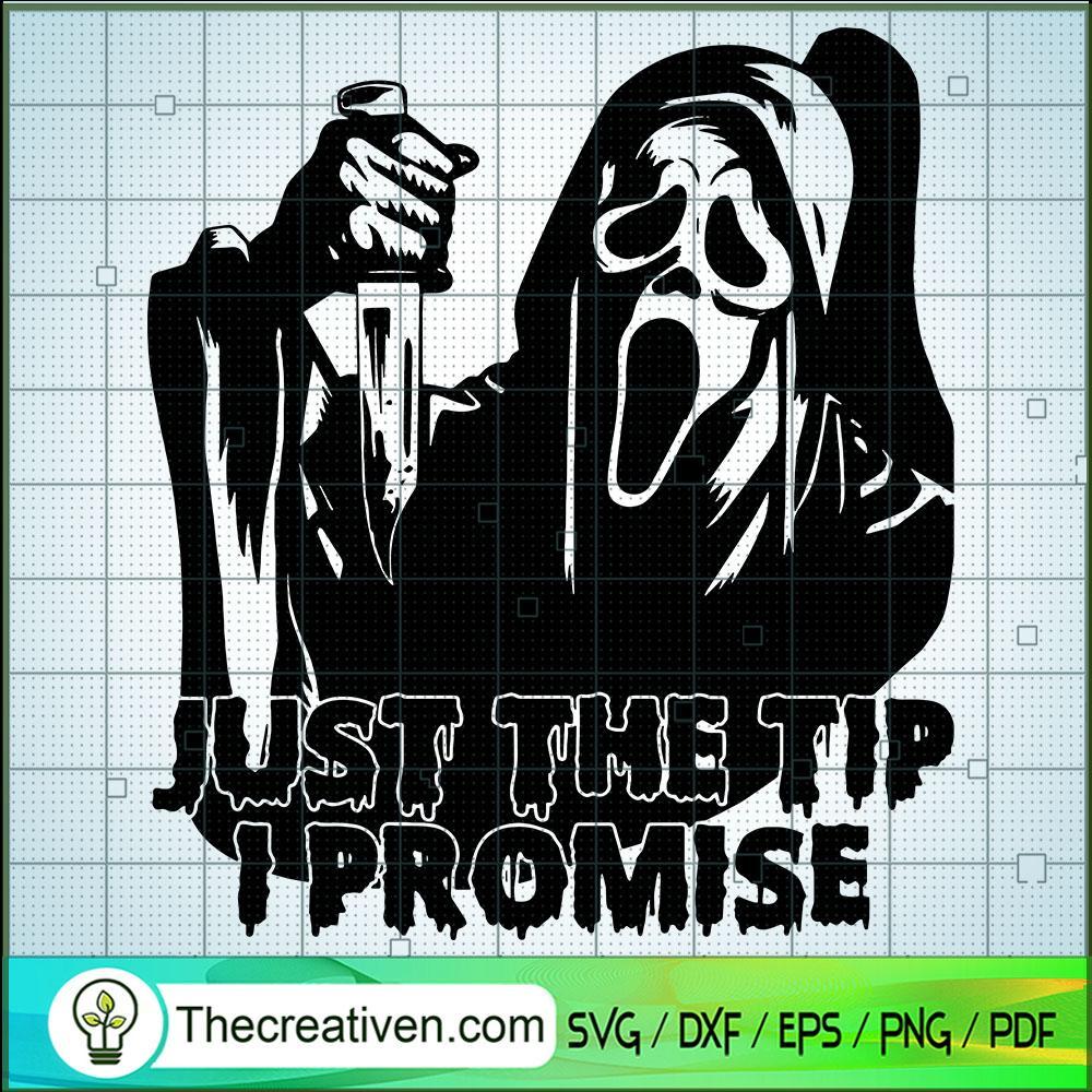 Just The Tip I Promise Ghost Face SVG Cut File for Cricut & Silhouette 1 Just The Tip I Promise Ghost Face SVG Cut File for Cricut & Silhouette