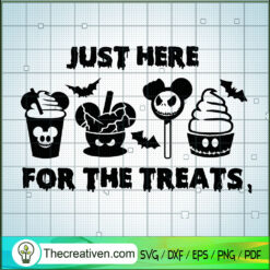 Just Here For The Treats SVG, Halloween SVG, Scary SVG
