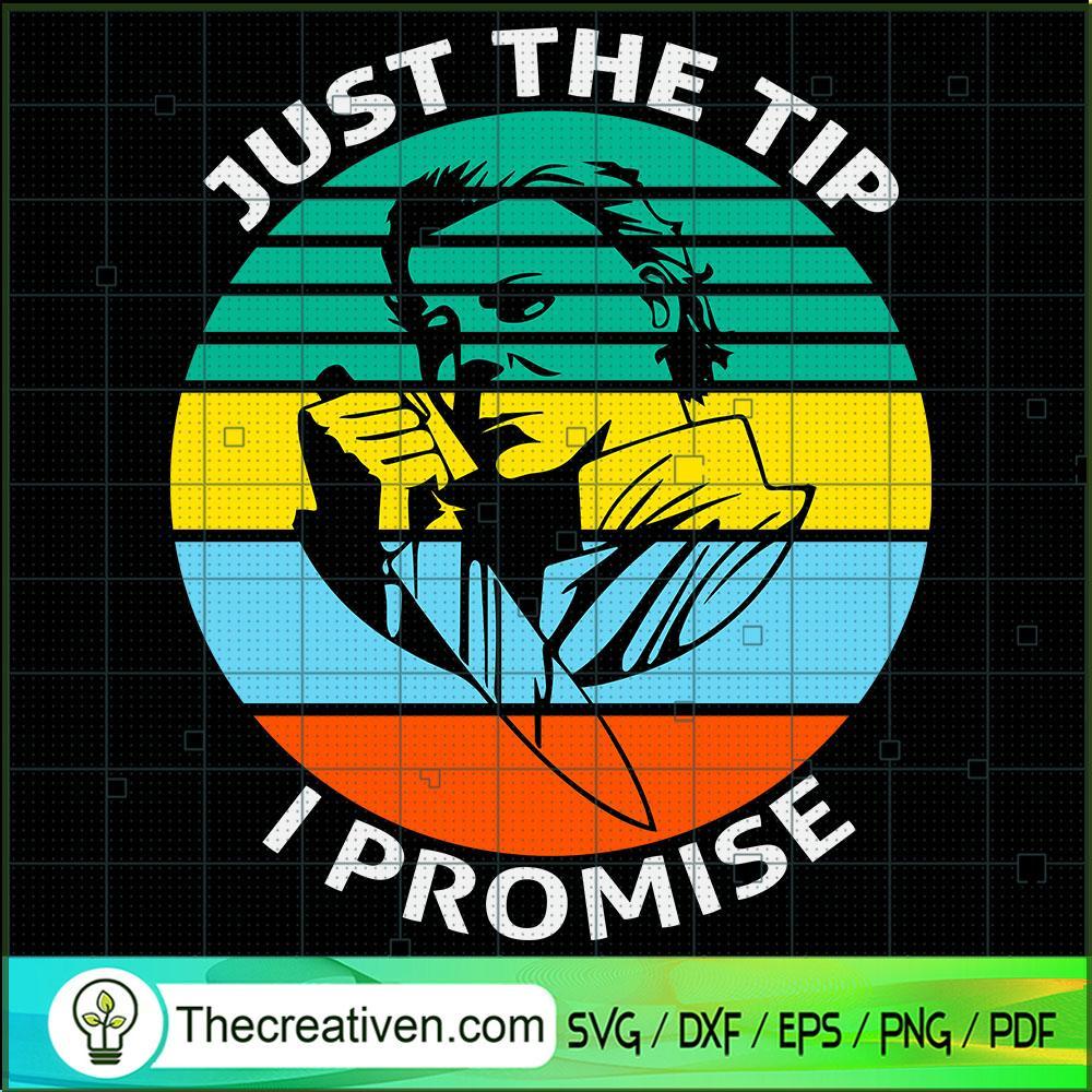 Just The Tip I Promise SVG Cut File for Cricut & Silho Design 45505 1 Just The Tip I Promise SVG Cut File for Cricut & Silho Design 45505