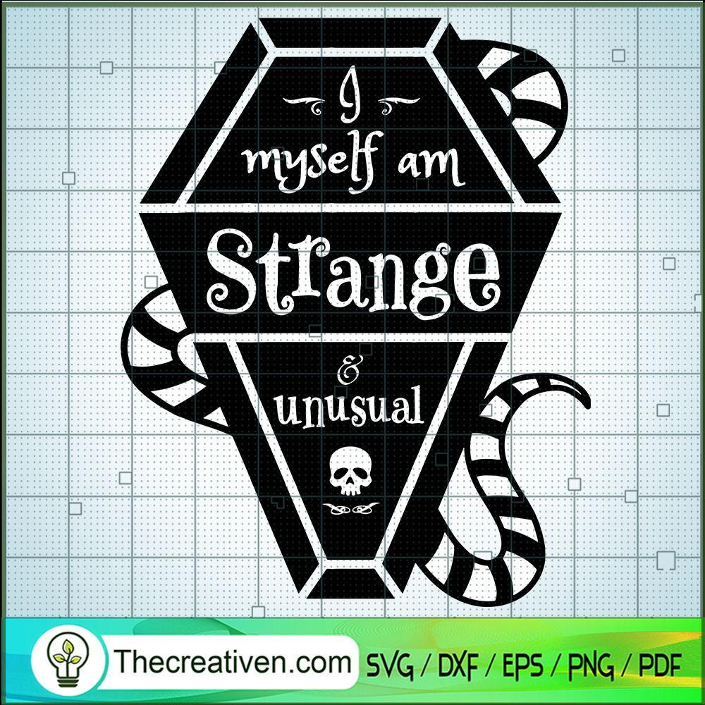 I Myself Am Strange Unusual SVG, Halloween SVG, Beetlejuice SVG 1 I Myself Am Strange Unusual SVG, Halloween SVG, Beetlejuice SVG