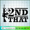 I 2nd That SVG, Gunner SVG, Shoot SVG 2 49 copy 10