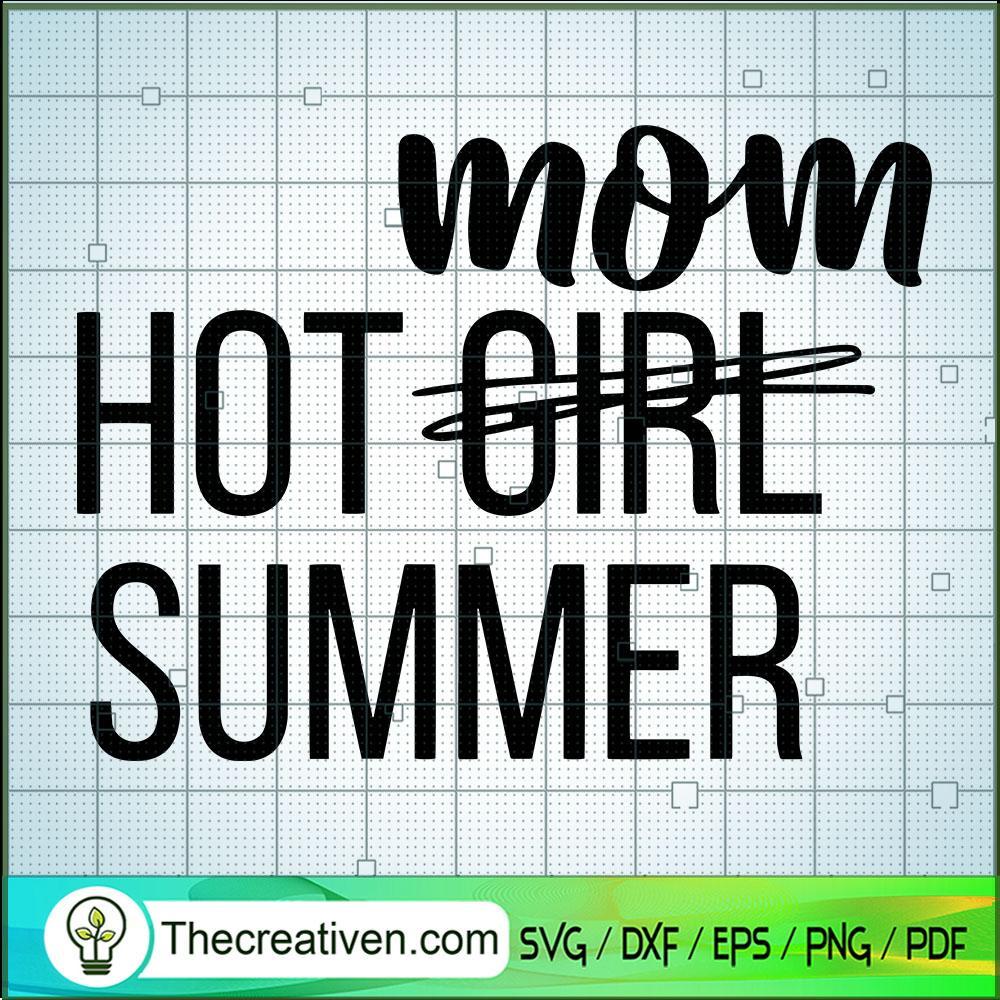 Hot Mom Summer SVG, Summer Time SVG, Mother SVG 1 Hot Mom Summer SVG, Summer Time SVG, Mother SVG