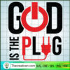 God Is The Plug SVG, God Quotes SVG, God In My Life SVG 3 16 copy 16
