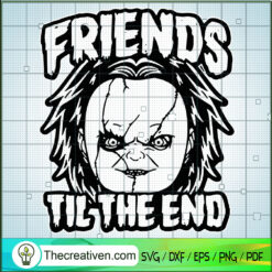 Friends Til The End SVG Cut File for Cricut & Silhouette