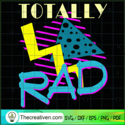 Rave Color Totally Rad SVG Cut File for Cricut & Silhouette