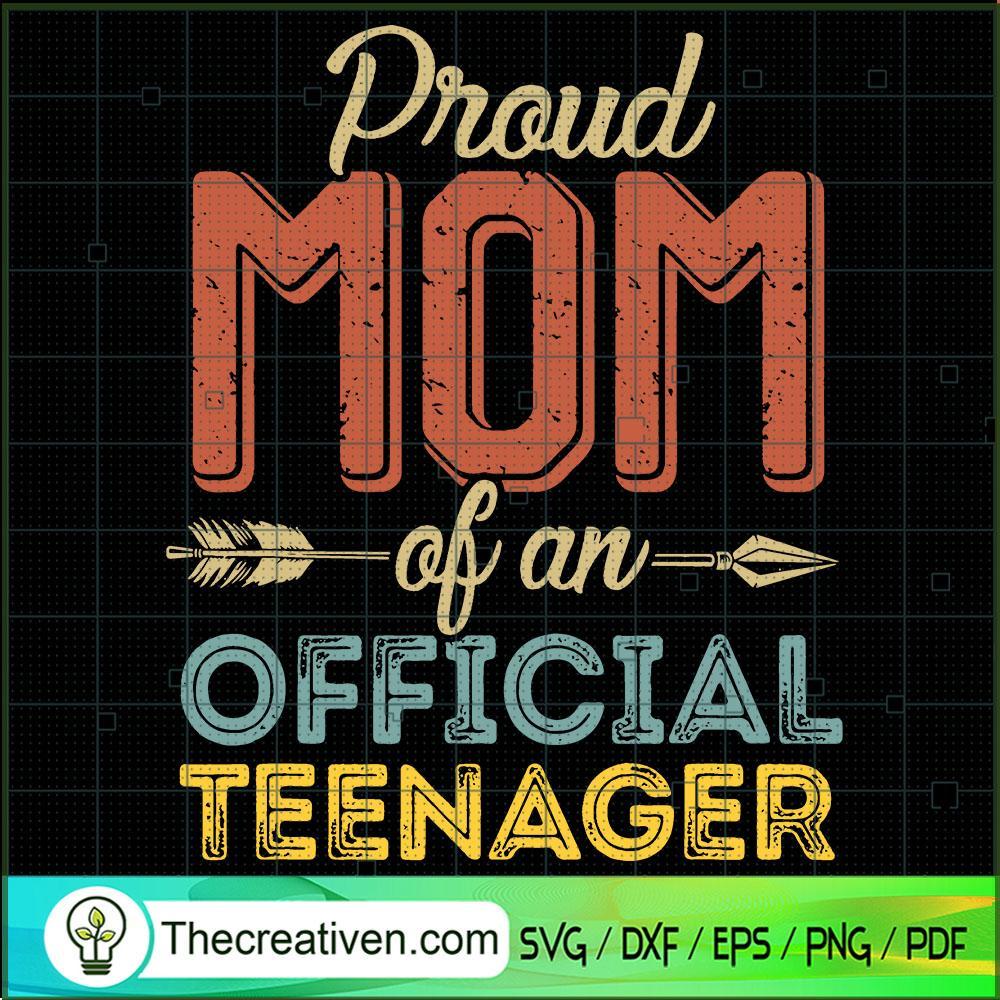 Proud Mom of Official Teenager SVG, 13th Birthday SVG, Mother Day SVG 1 Proud Mom of Official Teenager SVG, 13th Birthday SVG, Mother Day SVG