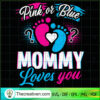 Pink Or Blue Mommy Foot SVG, Boy or Girl Pregnant SVG, Son Of Mom SVG 2 145 copy 2