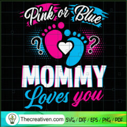 Pink Or Blue Mommy Foot SVG, Boy or Girl Pregnant SVG, Son Of Mom SVG