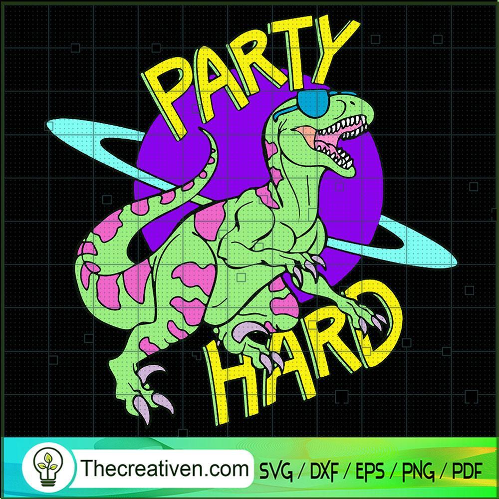 Party Hard SVG, Planet SVG, Dinosaur SVG 1 Party Hard SVG, Planet SVG, Dinosaur SVG