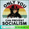 Only You Can Prevent Socialism SVG, Bear SVG, Animals SVG 3 131 copy 2