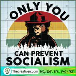 Only You Can Prevent Socialism SVG, Bear SVG, Animals SVG