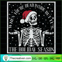 When Youre Dead Inside But I SVG Cut File for Cricut