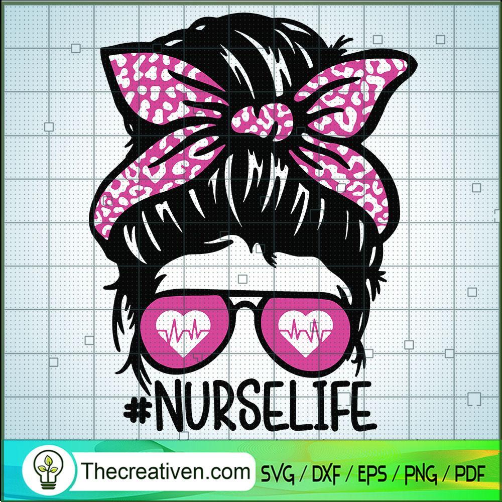 Messy Bun Nurse Life SVG Cut File for Cricut & Silhouette 1 Messy Bun Nurse Life SVG Cut File for Cricut & Silhouette