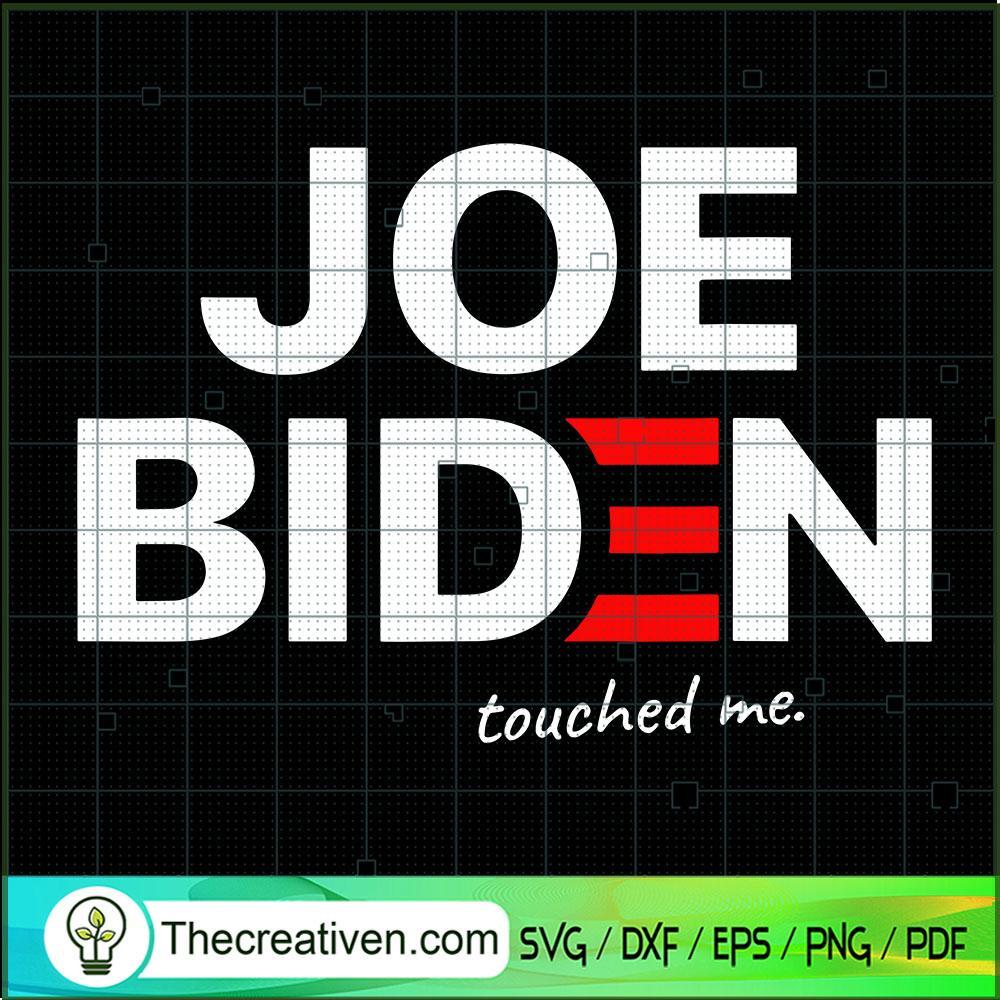 Joe Biden Touched Me SVG, Funny Joe Biden SVG, Anti Biden SVG 1 Joe Biden Touched Me SVG, Funny Joe Biden SVG, Anti Biden SVG