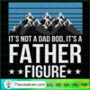Its Not A Dad Bod Its A Father Figure SVG Cut File for Design 44898 3 62 copy 6
