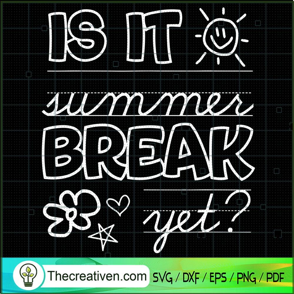 Is It Summer Break Yet SVG, Summer Break Time SVG, Summer Quotes SVG 1 Is It Summer Break Yet SVG, Summer Break Time SVG, Summer Quotes SVG
