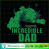 Incredible Dad Hulk SVG, Avengers Hulk SVG, Super Hero SVG