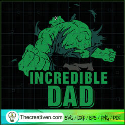 Incredible Dad Hulk SVG, Avengers Hulk SVG, Super Hero SVG