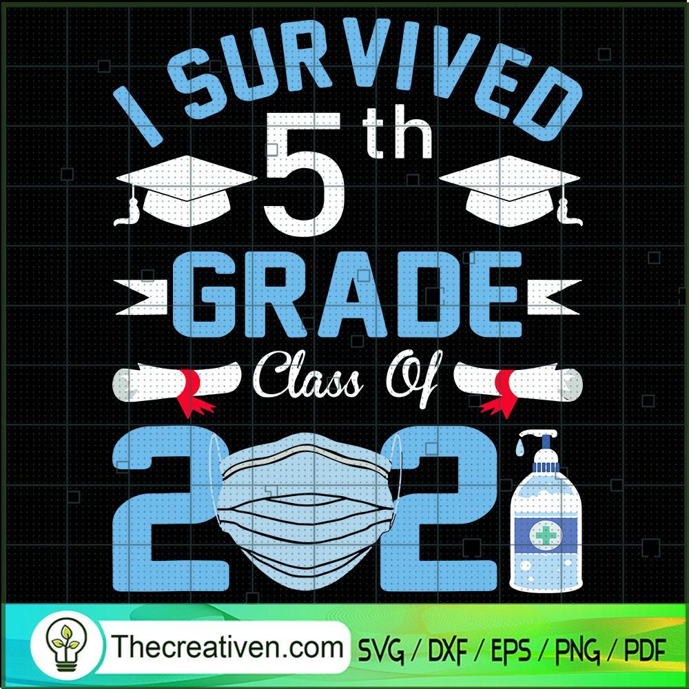 I Survived 5th Grade Class Of 2021 SVG, Graduate SVG, Last School SVG 1 48 copy 10