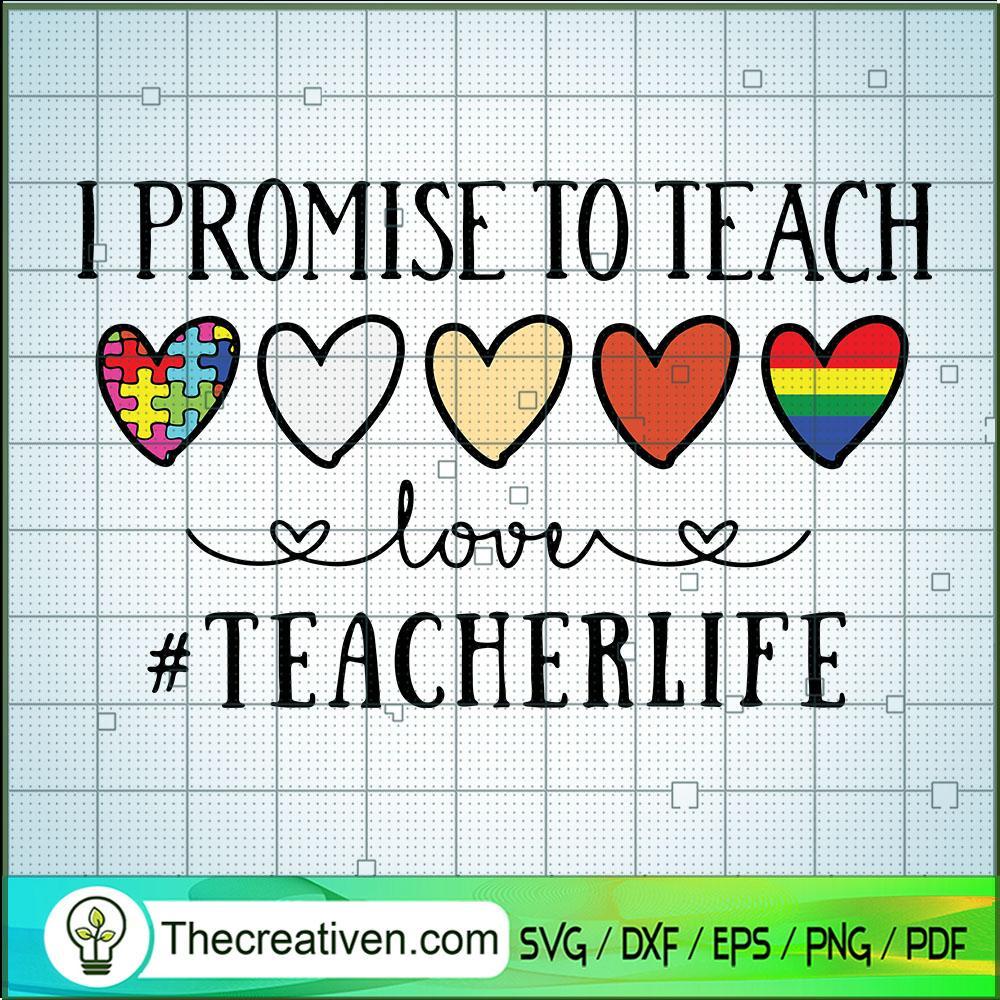 I Promise To Teach SVG, Teacher Life SVG, Teacher Mom SVG 1 I Promise To Teach SVG, Teacher Life SVG, Teacher Mom SVG