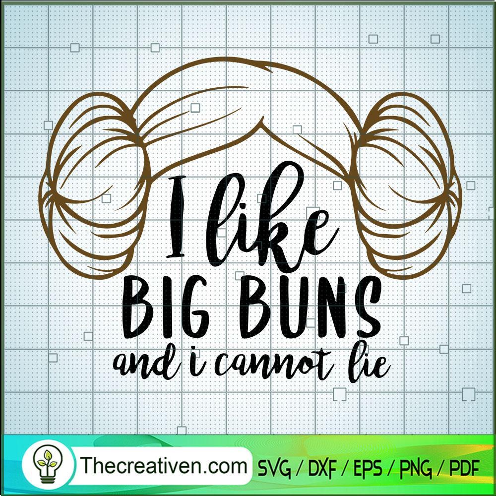 I Like Big Buns And I Cannot Lie SVG, Princess Leia SVG, Baby Bun SVG 1 I Like Big Buns And I Cannot Lie SVG, Princess Leia SVG, Baby Bun SVG