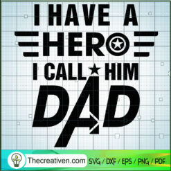I Have A Hero I Call Him Dad SVG, Super Dad SVG, Father Day SVG