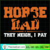 Dripping Horse Dad They Neig SVG Cut File for Cricut 2 24 copy 11