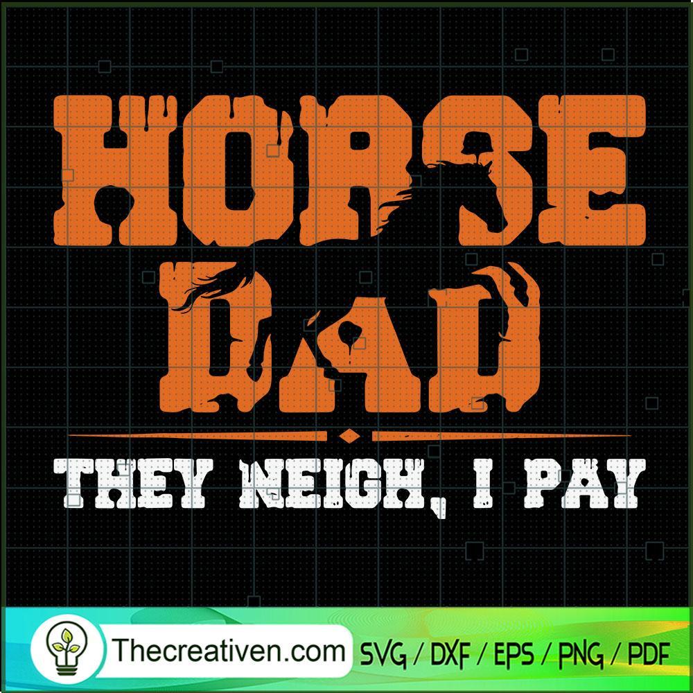 Dripping Horse Dad They Neig SVG Cut File for Cricut 1 Dripping Horse Dad They Neig SVG Cut File for Cricut